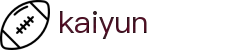 开云(Kaiyun)中国官方网站